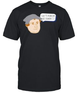 I got 95 problems but romans 8 1 shirt AA