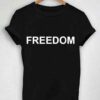 Freedom Quotes T shirt AA