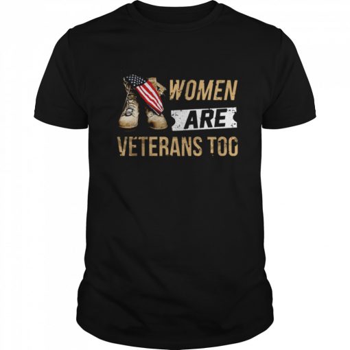 Women Are Veterans Too Shirt AA