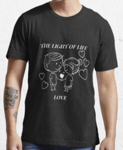 THE LIGHT OF LIFE IS LOVE T-Shirt AA